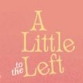 a little to the left中文版